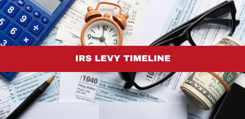 IRS Intent to Levy Timeline: How Long Do You Have?