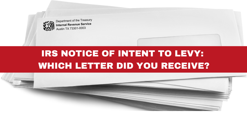 IRS Notice of Intent to Levy: Which Letter Did You Receive?